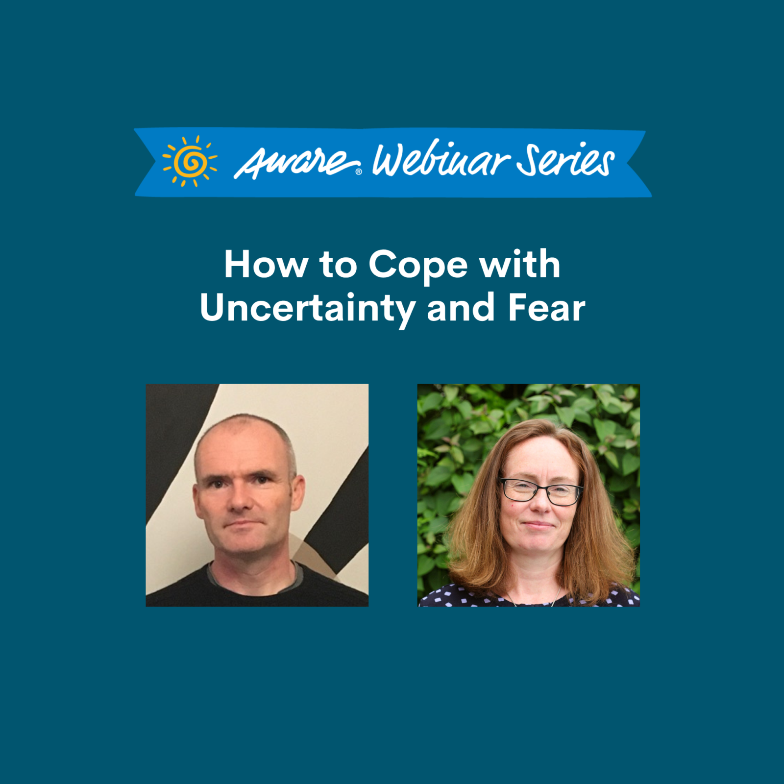 How to Cope with Uncertainty and Fear - Aware